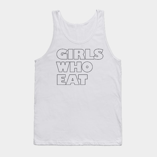 Girls Who Eat - Black Outline Tank Top by not-lost-wanderer